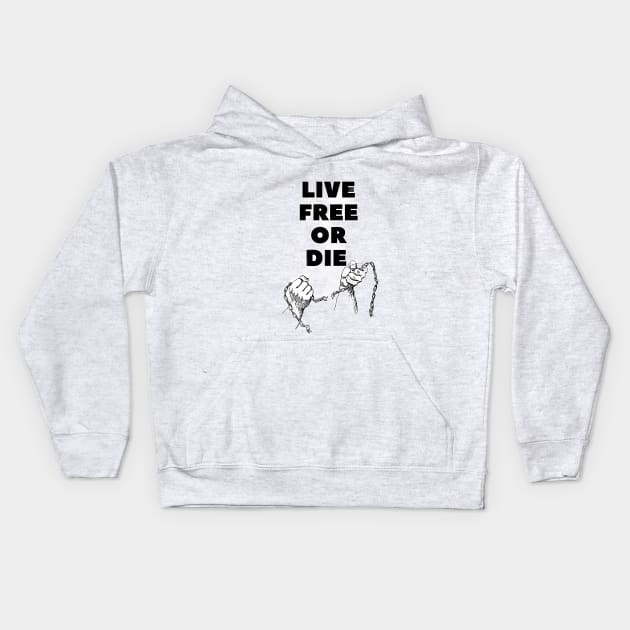 live free or die| the best quotes about life ever Kids Hoodie by Medotshirt